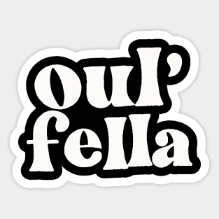 Oul' Fella - Irish Sayings Gift Sticker